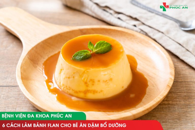 6 cách làm bánh flan cho bé ăn dặm bổ dưỡng, thơm ngon khó cưỡng