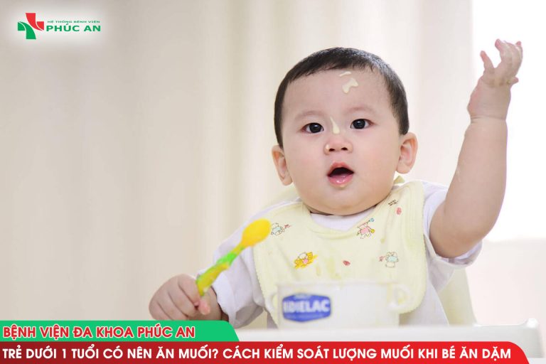 Trẻ dưới 1 tuổi có nên ăn muối? Cách kiểm soát lượng muối khi bé ăn dặm