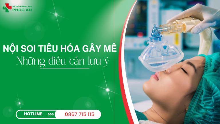 Những Lưu Ý Khi Nội Soi Tiêu Hóa Gây Mê