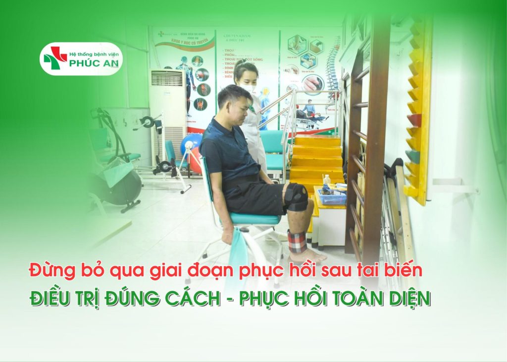 ĐỪNG BỎ QUA GIAI ĐOẠN PHỤC HỒI CHỨC NĂNG SAU TAI BIẾN – ĐIỀU TRỊ ĐÚNG CÁCH, HỒI PHỤC TOÀN DIỆN