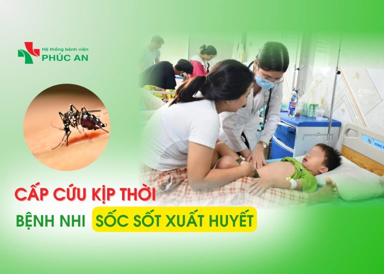 CẤP CỨU KỊP THỜI BỆNH NHI SỐC SỐT XUẤT HUYẾT – PHỤ HUYNH KHÔNG NÊN CHỦ QUAN