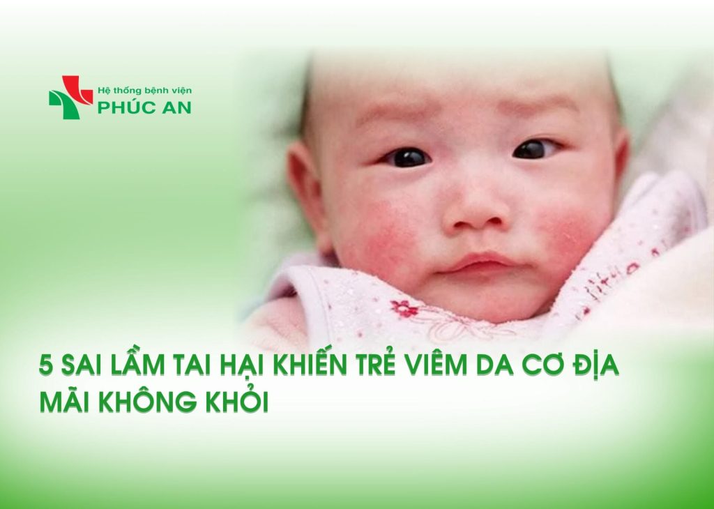 5 SAI LẦM TAI HẠI KHIẾN TRẺ VIÊM DA CƠ ĐỊA MÃI KHÔNG KHỎI