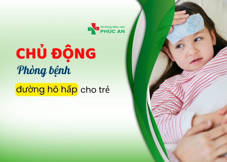 CHỦ ĐỘNG PHÒNG BỆNH ĐƯỜNG HÔ HẤP CHO TRẺ